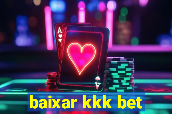 baixar kkk bet